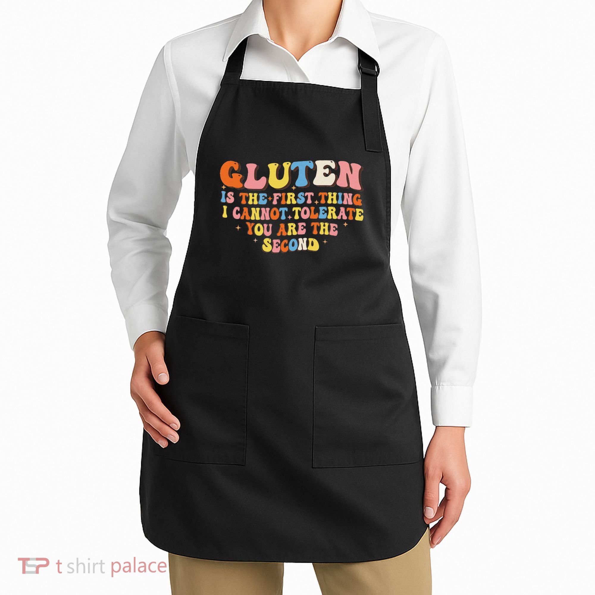 Gluten Is The First Thing I Cannot Tolerate Funny Sarcastic Apron