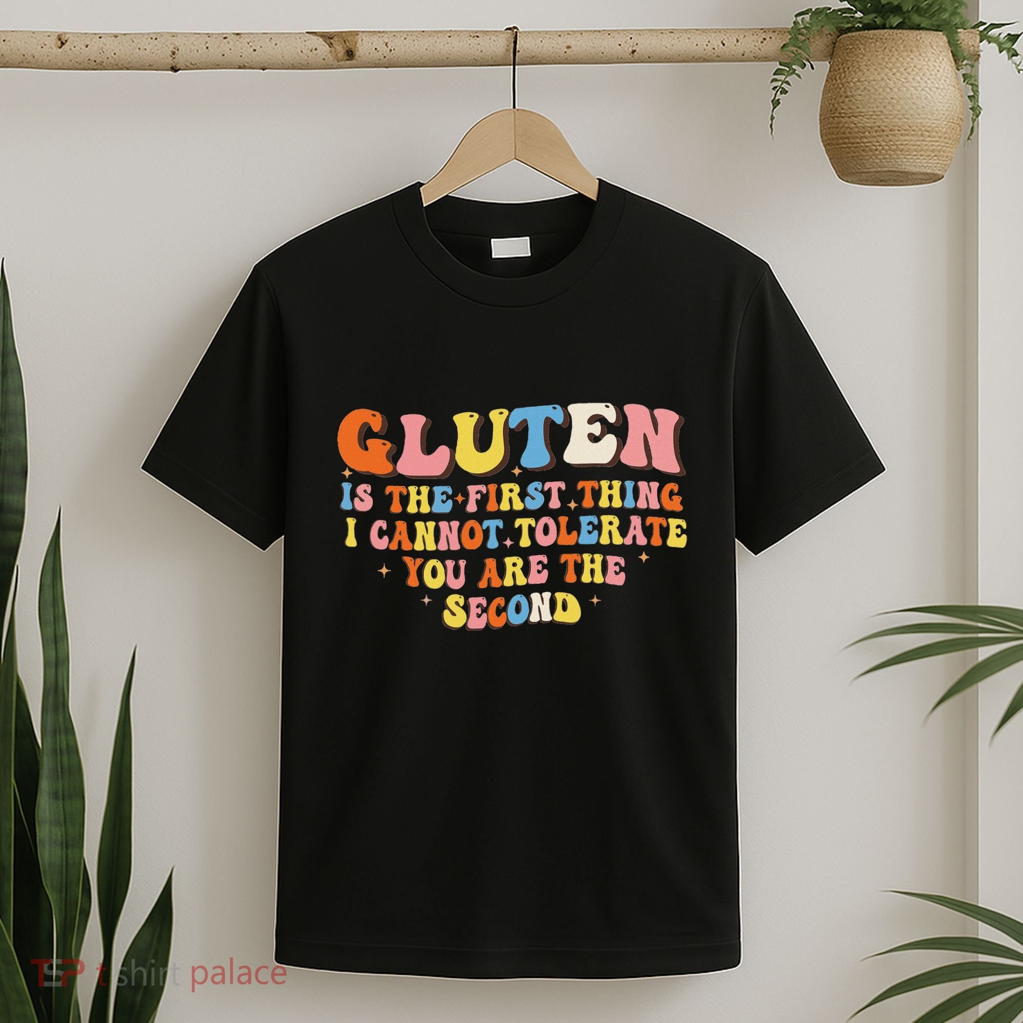 Gluten Is The First Thing I Cannot Tolerate Funny Sarcastic T-Shirt