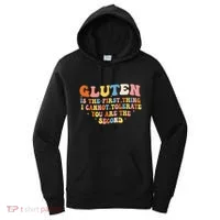 Gluten Is The First Thing I Cannot Tolerate Funny Sarcastic Women's Hoodie thumb 0