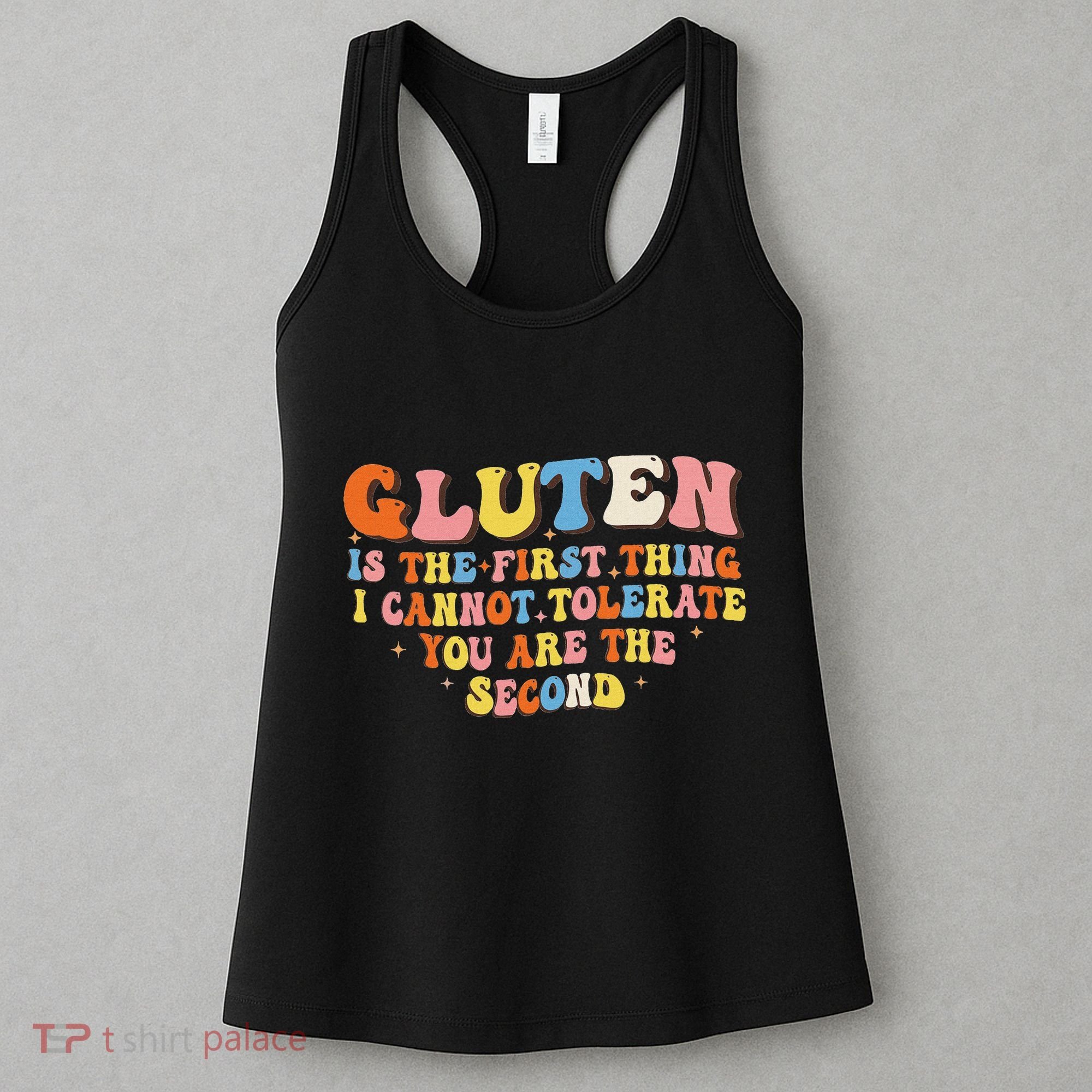 Gluten Is The First Thing I Cannot Tolerate Funny Sarcastic Women's Tank Top