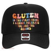 Gluten Is The First Thing I Cannot Tolerate Funny Sarcastic Hat thumb 0