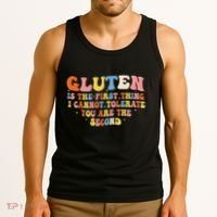 Gluten Is The First Thing I Cannot Tolerate Funny Sarcastic Tank Top thumb 3