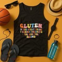 Gluten Is The First Thing I Cannot Tolerate Funny Sarcastic Tank Top thumb 4