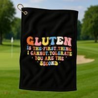 Gluten Is The First Thing I Cannot Tolerate Funny Sarcastic Golf Towel thumb 1