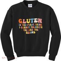 Gluten Is The First Thing I Cannot Tolerate Funny Sarcastic Kids Sweatshirt thumb 0