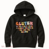 Gluten Is The First Thing I Cannot Tolerate Funny Sarcastic Kids Hoodie thumb 0
