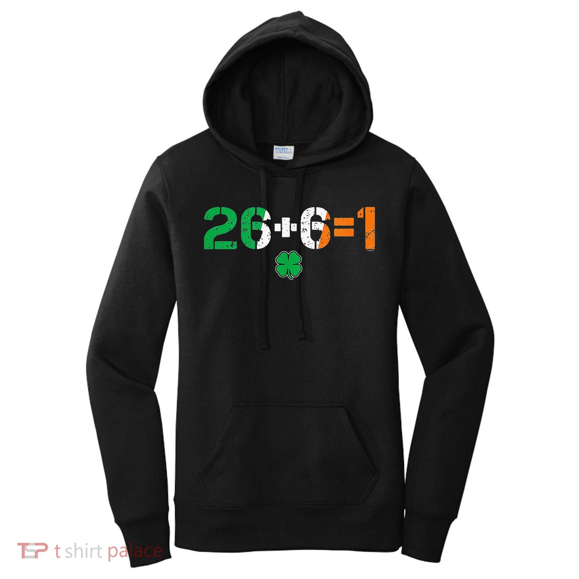 Green Irish Unity 26 + 6 = 1 St Paddys Day Ireland Women's Hoodie