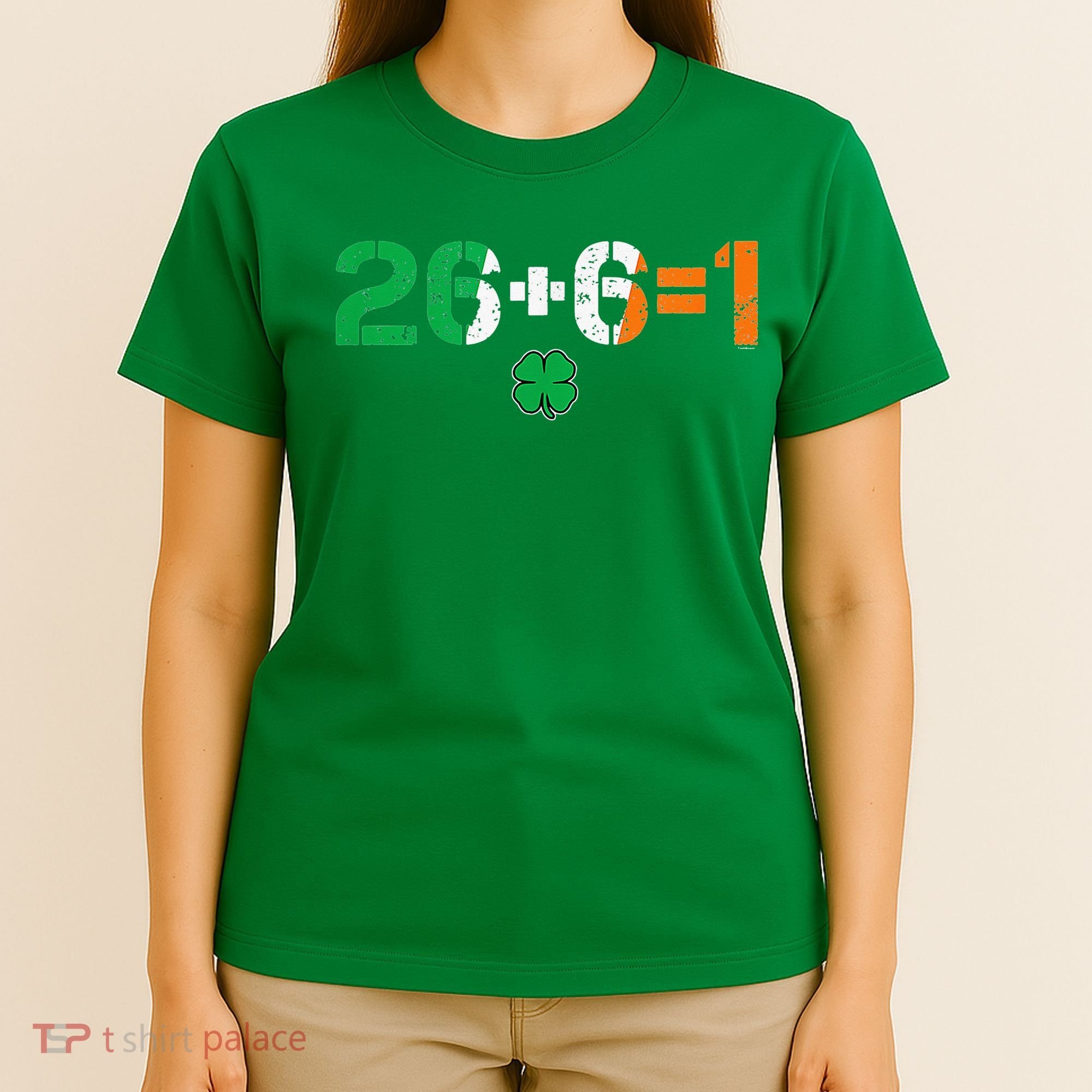 Green Irish Unity 26 + 6 = 1 St Paddys Day Ireland T-Shirt