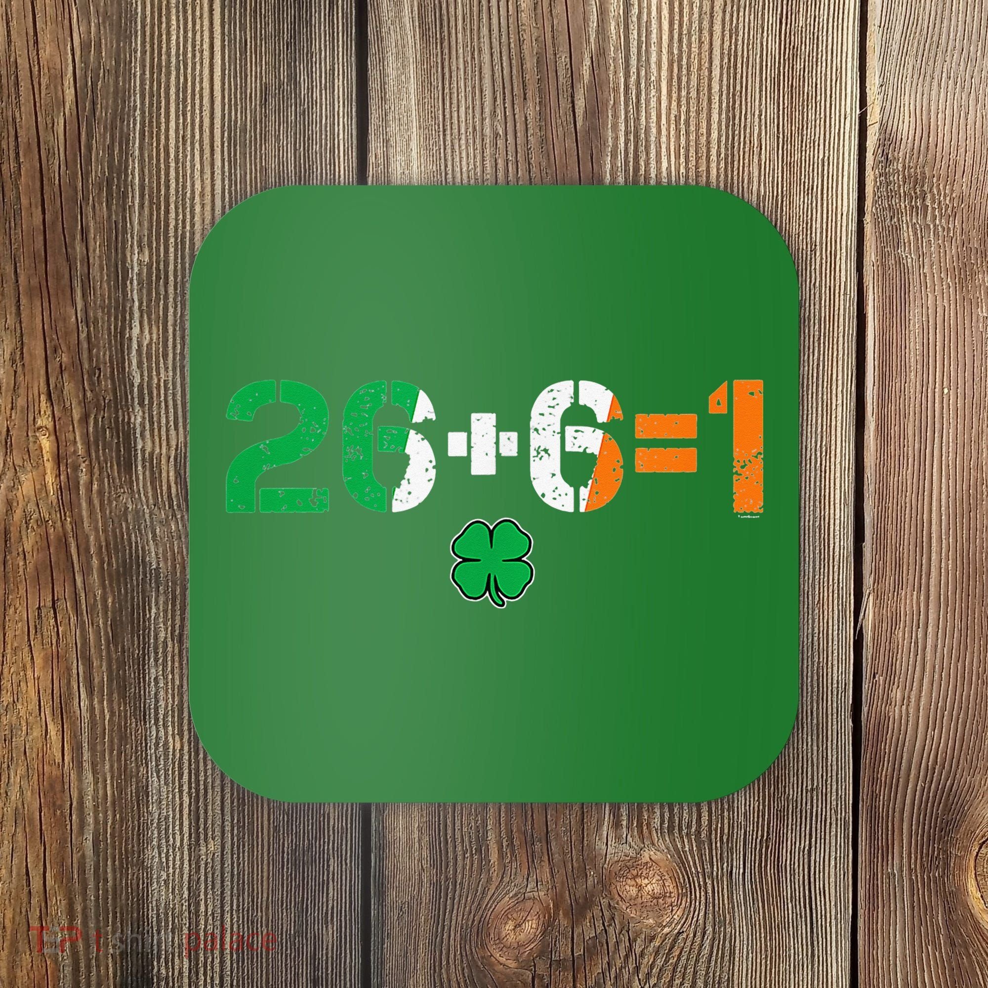 Green Irish Unity 26 + 6 = 1 St Paddys Day Ireland Coaster
