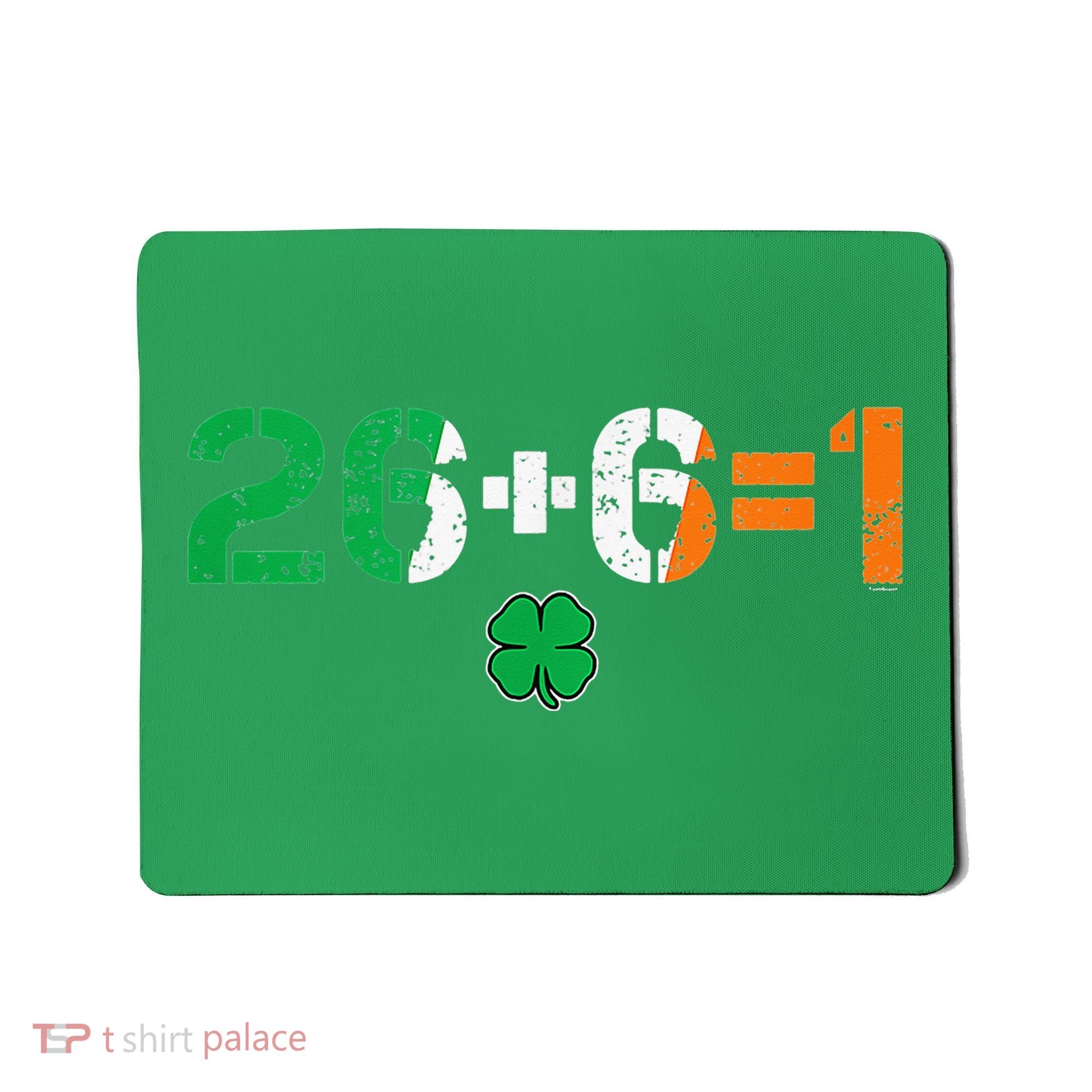 Green Irish Unity 26 + 6 = 1 St Paddys Day Ireland Mousepad