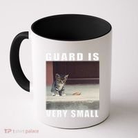 Guard Is Very Small Cat Funny Oddly Specific Dank Meme Coffee Mug thumb 0