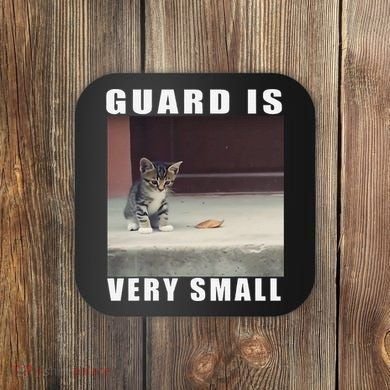 Guard Is Very Small Cat Funny Oddly Specific Dank Meme Coaster