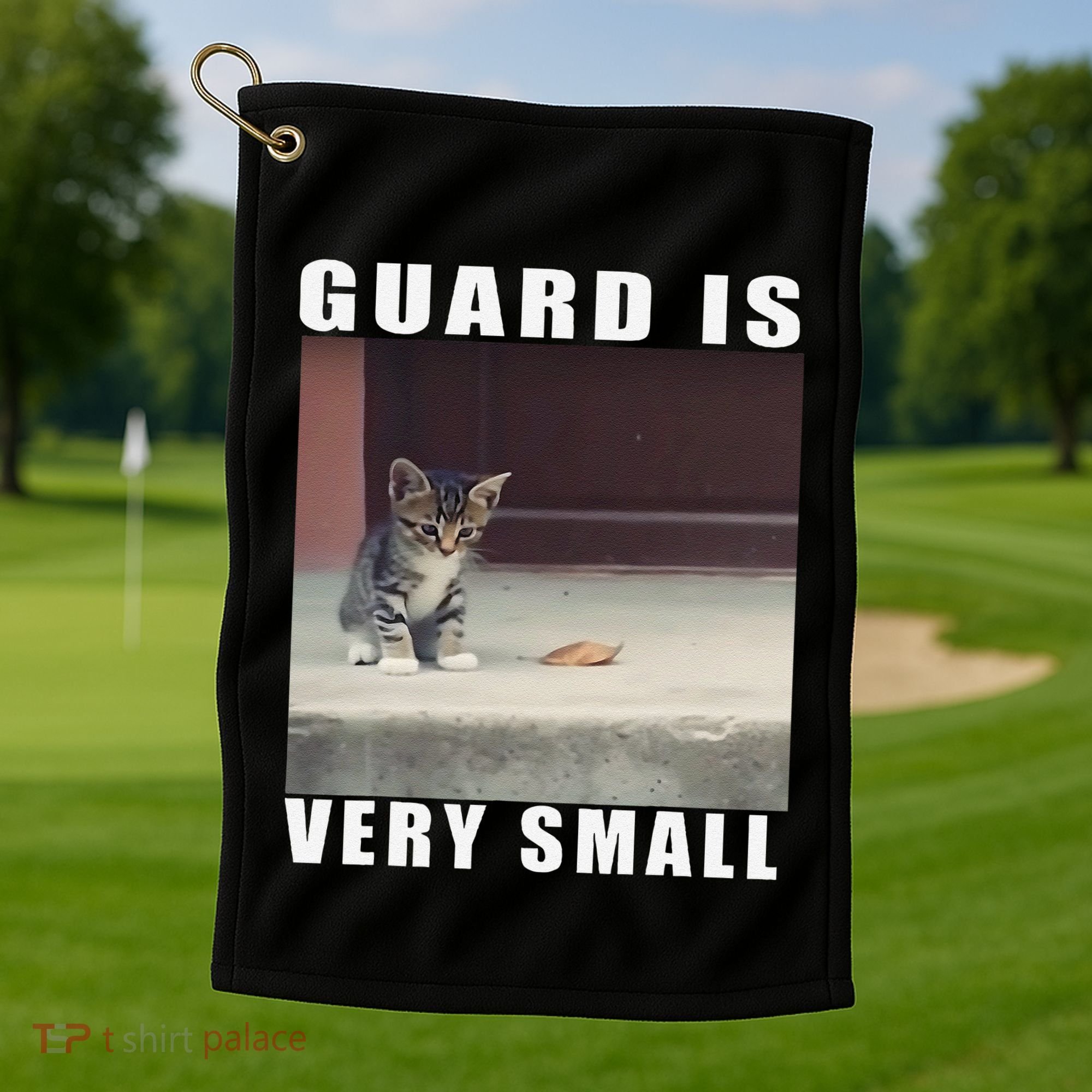 Guard Is Very Small Cat Funny Oddly Specific Dank Meme Golf Towel