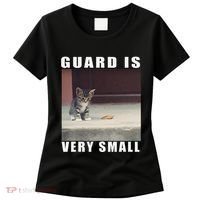Guard Is Very Small Cat Funny Oddly Specific Dank Meme Women's T-Shirt thumb 0