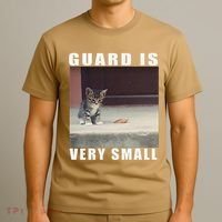 Guard Is Very Small Cat Funny Oddly Specific Dank Meme T-Shirt thumb 3