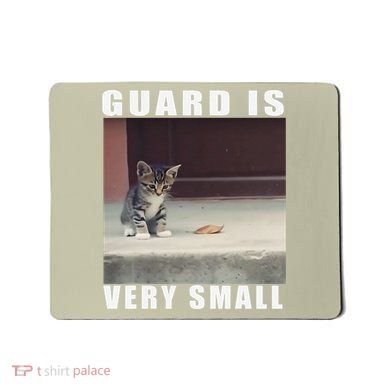 Guard Is Very Small Cat Funny Oddly Specific Dank Meme Mousepad