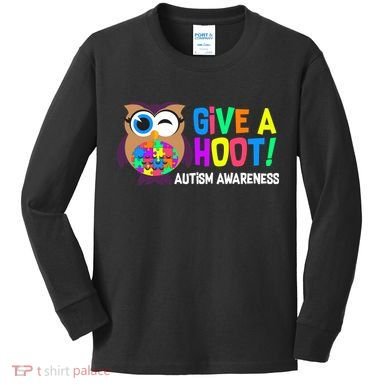 Give A Hoot Autism Awareness Kids Long Sleeve Shirt
