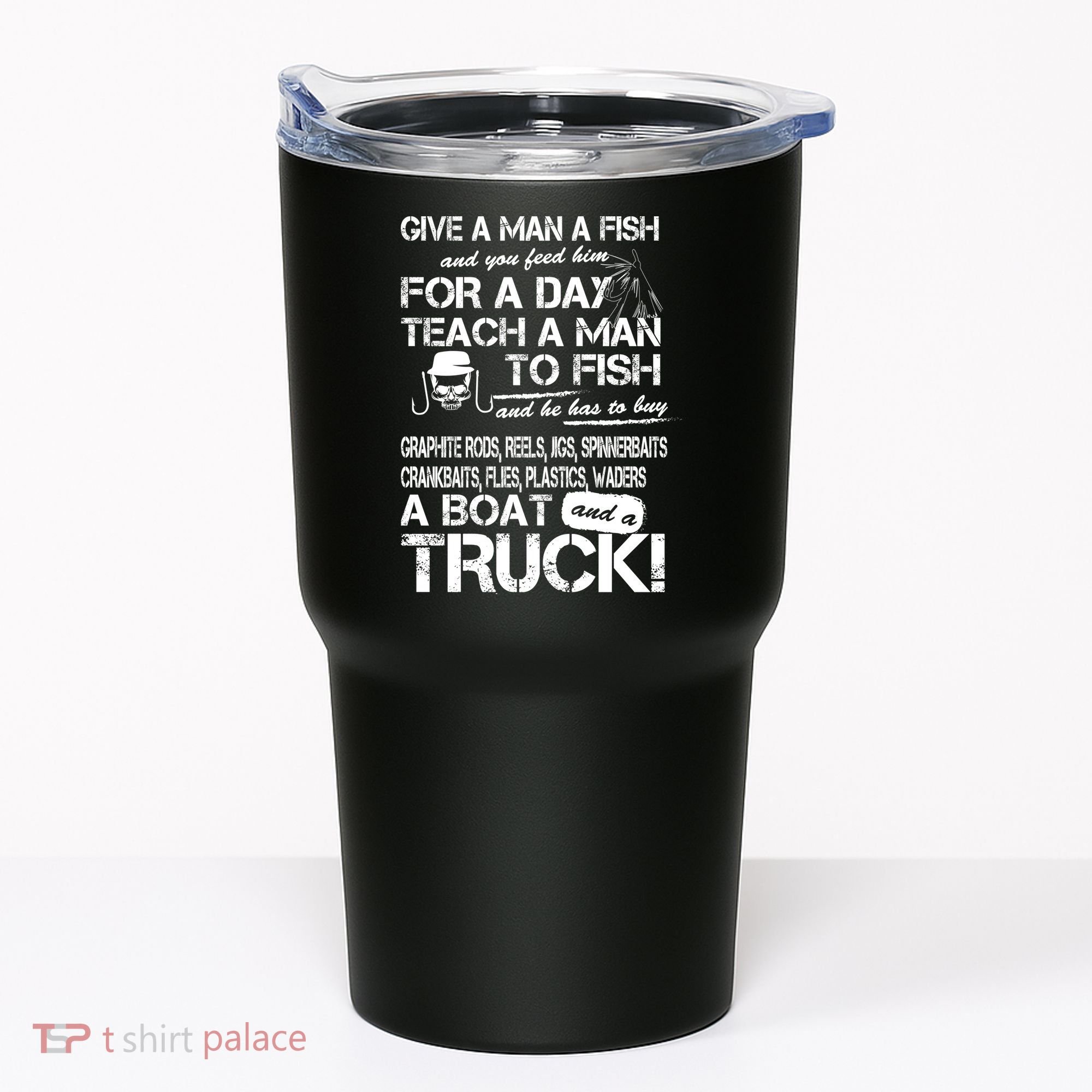 Give A Man A Fish A Boat And A Truck Tumbler