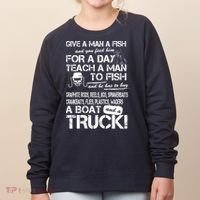 Give A Man A Fish A Boat And A Truck Women's Sweatshirt thumb 0