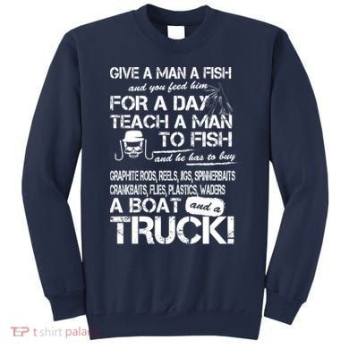 Give A Man A Fish A Boat And A Truck Sweatshirt
