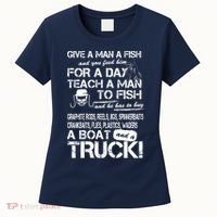 Give A Man A Fish A Boat And A Truck Women's T-Shirt thumb 0