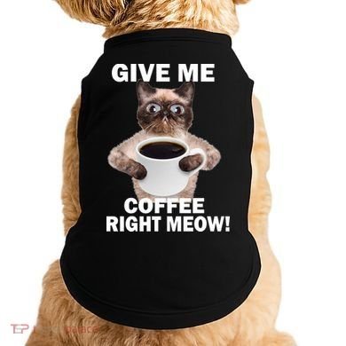 Give Me Coffee Right Meow Doggie Tank