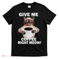Give Me Coffee Right Meow T-Shirt thumb 0