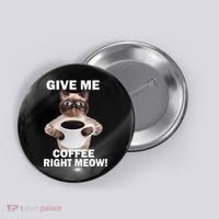 Give Me Coffee Right Meow Button thumb 0