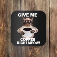 Give Me Coffee Right Meow Coaster thumb 0