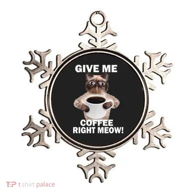 Give Me Coffee Right Meow Ornament