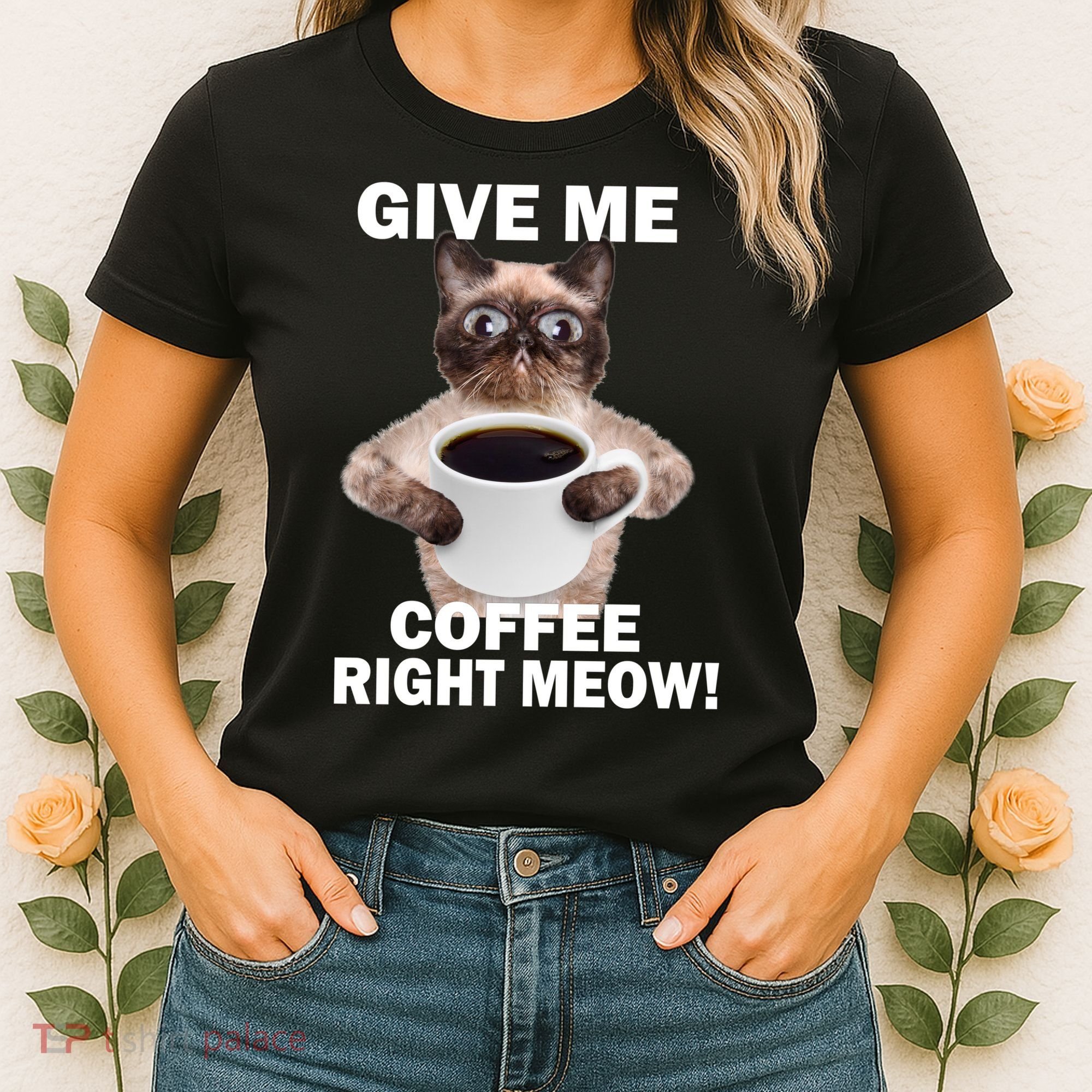 Give Me Coffee Right Meow Women's T-Shirt