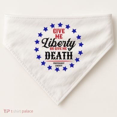 Give Me Liberty Or Give Me Death USA-Made Doggie Bandana