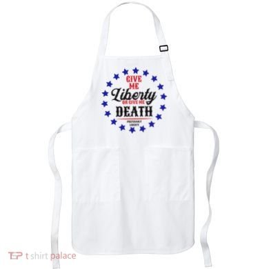 Give Me Liberty Or Give Me Death Apron