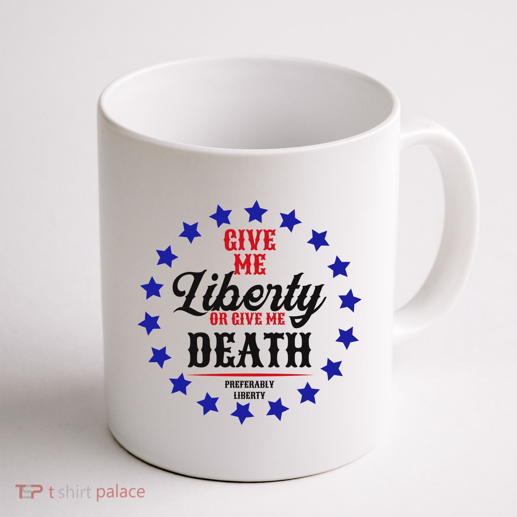 Give Me Liberty Or Give Me Death Coffee Mug
