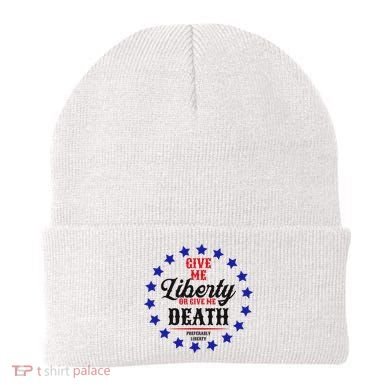 Give Me Liberty Or Give Me Death Beanie