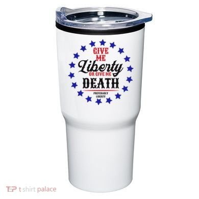 Give Me Liberty Or Give Me Death Tumbler