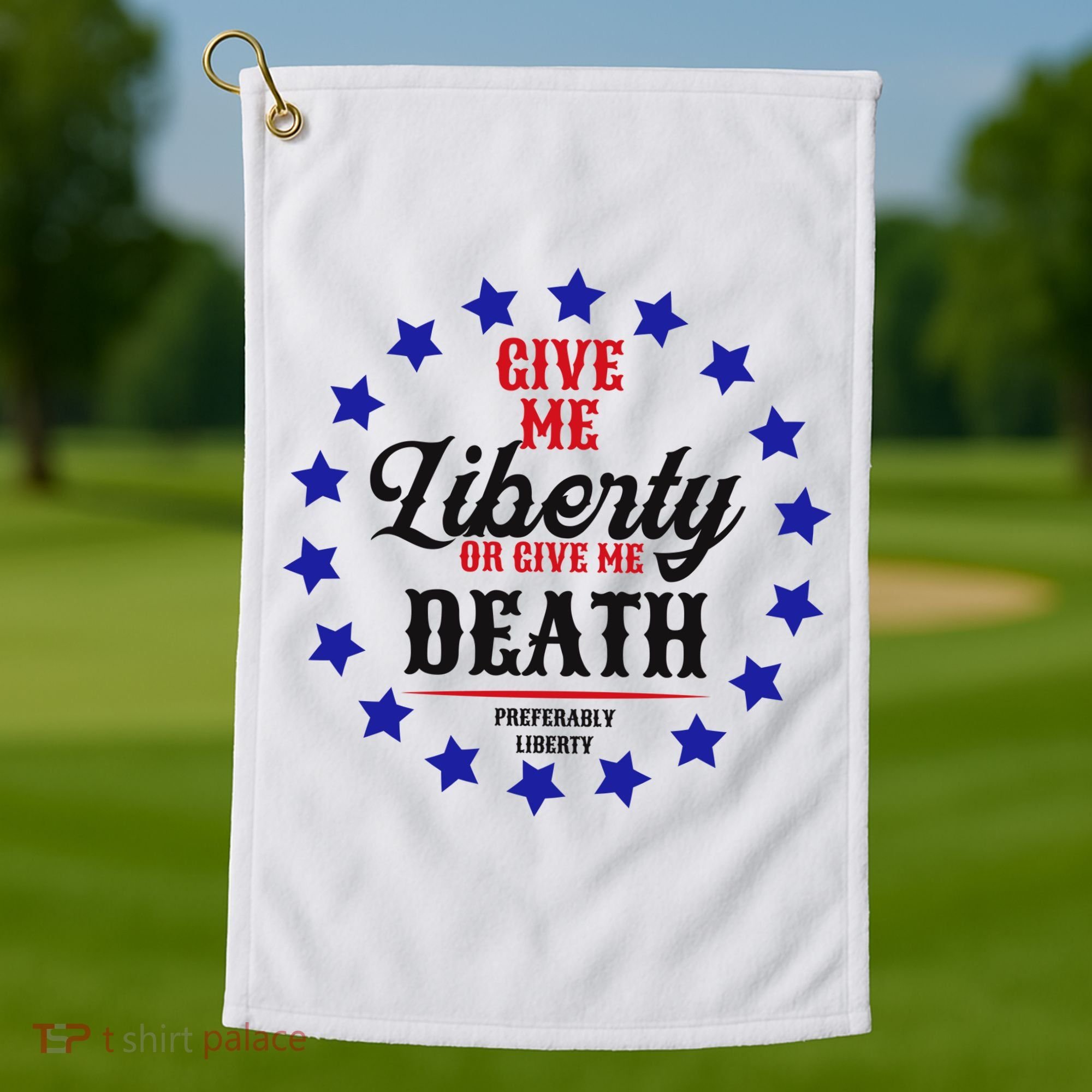 Give Me Liberty Or Give Me Death Golf Towel