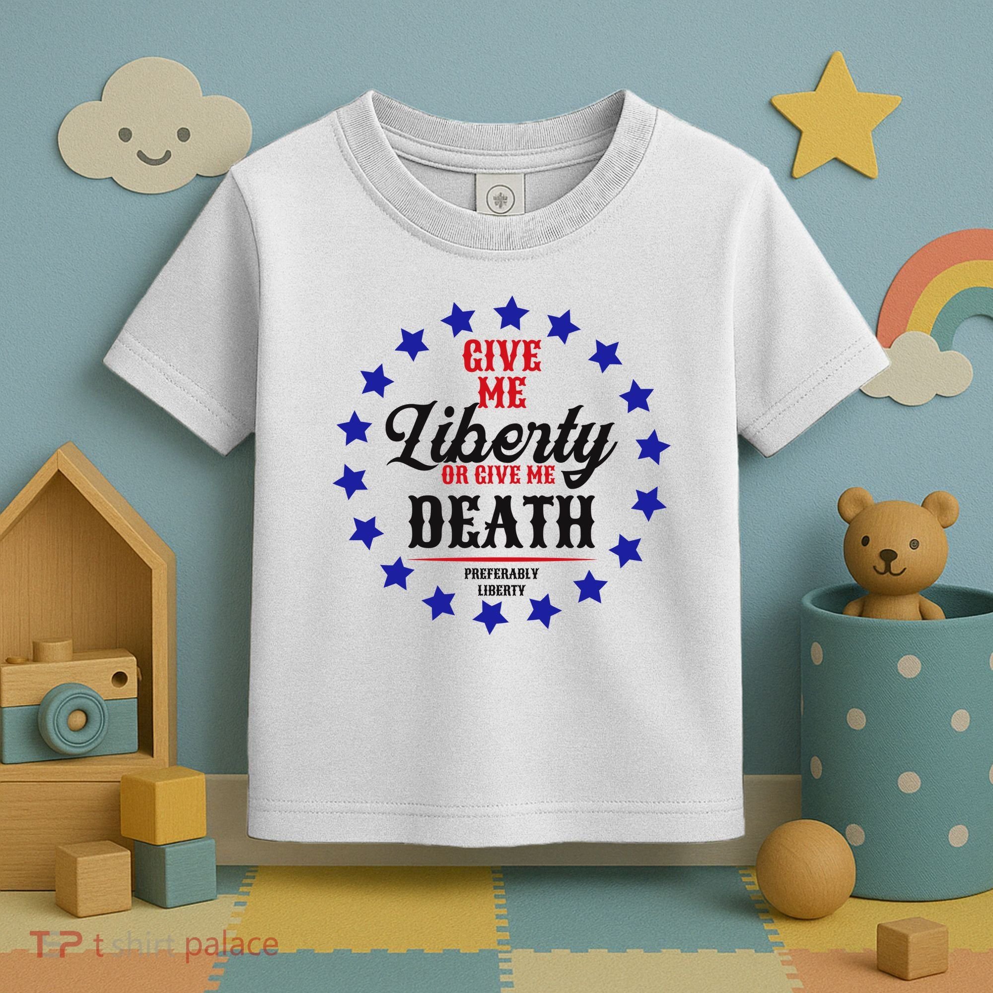 Give Me Liberty Or Give Me Death Toddler T-Shirt