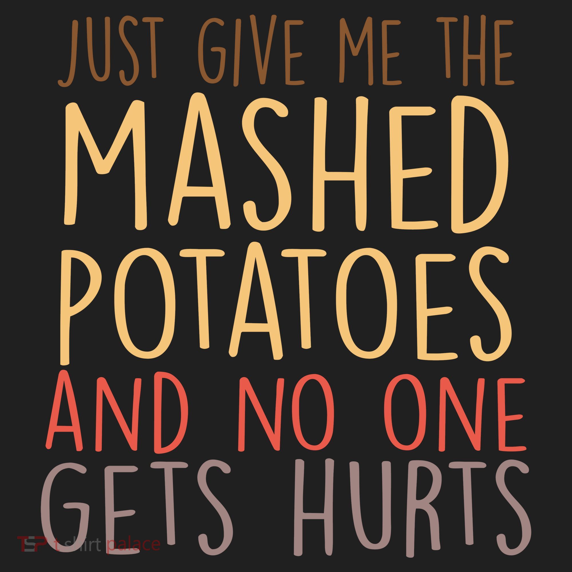 Give Me Mashed Potatoes No One Gets Hurt Women's Sweatshirt
