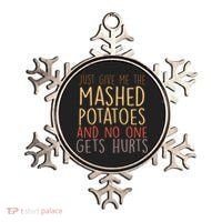Give Me Mashed Potatoes No One Gets Hurt Ornament thumb 0