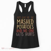 Give Me Mashed Potatoes No One Gets Hurt Women's Tank Top thumb 0