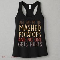 Give Me Mashed Potatoes No One Gets Hurt Women's Tank Top thumb 3