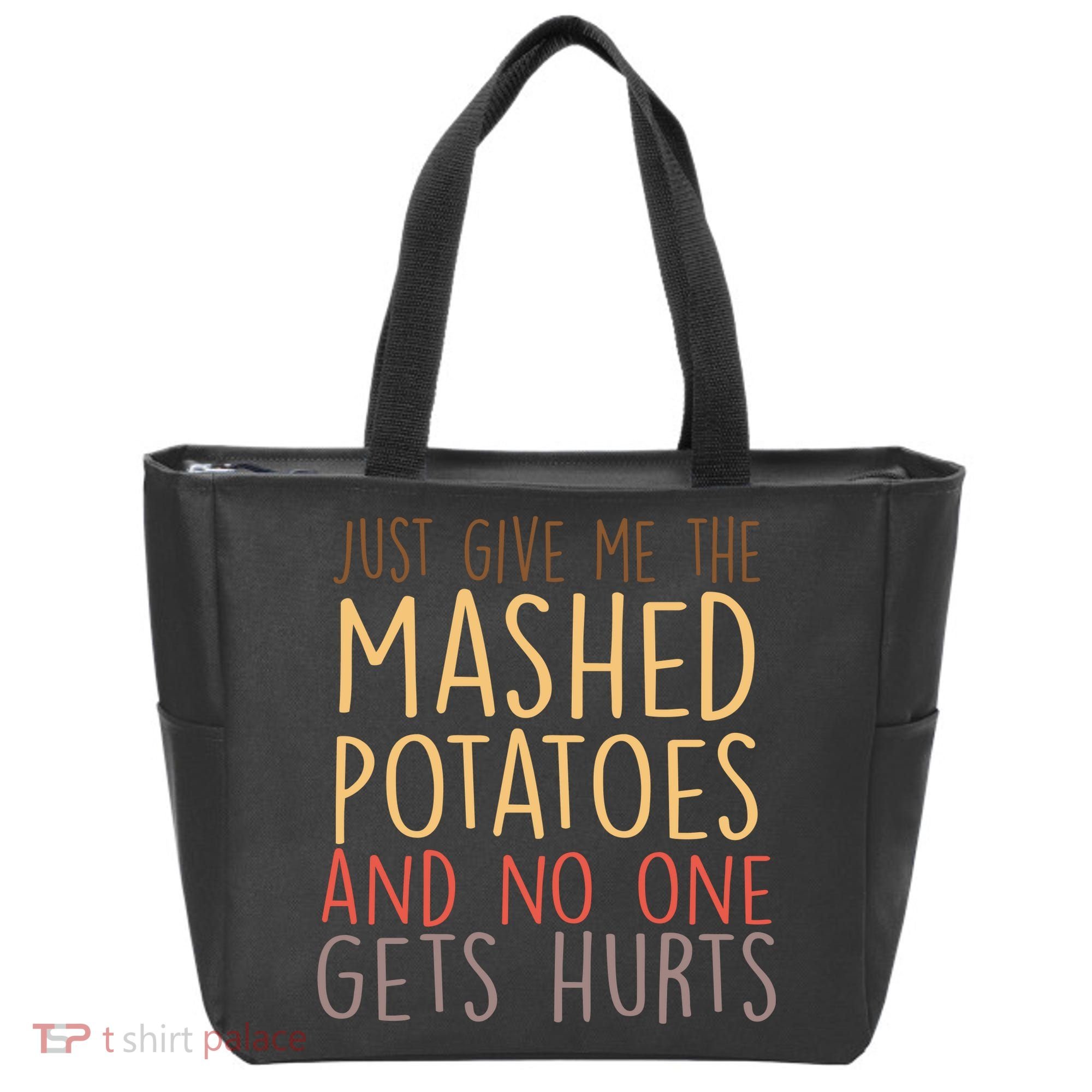 Give Me Mashed Potatoes No One Gets Hurt Tote Bag