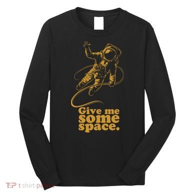 Give Me Some Space Long Sleeve Shirt