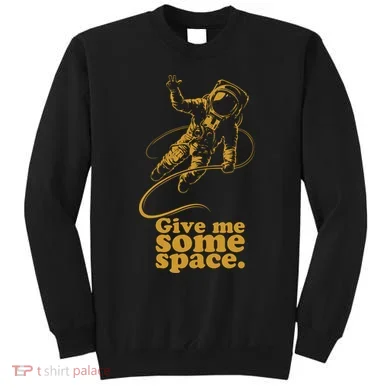 Give Me Some Space Sweatshirt