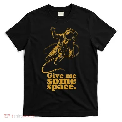 Give Me Some Space T-Shirt