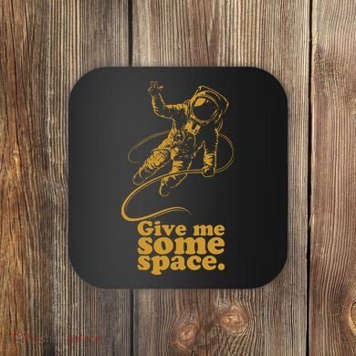 Give Me Some Space Coaster