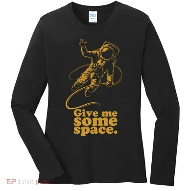 Give Me Some Space Women's Long Sleeve Shirt