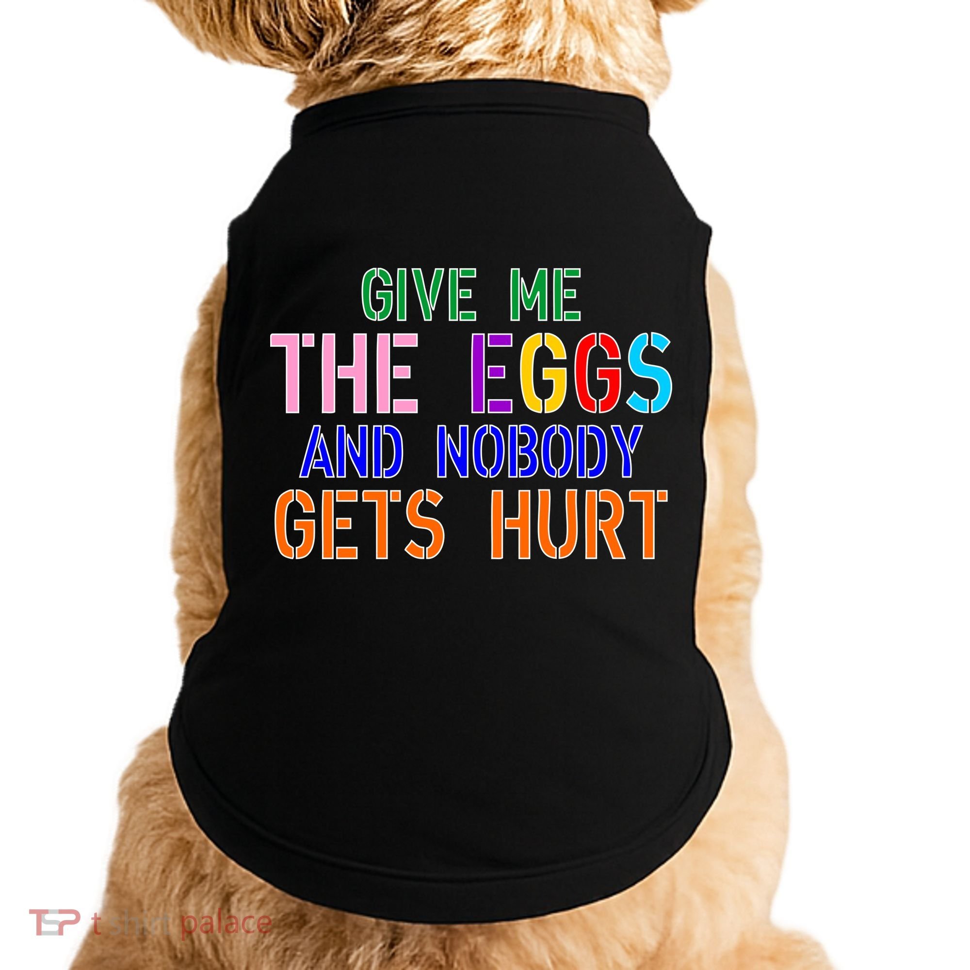 Give Me The Eggs and Nobody Gets Hurt Easter Egg Hunt Doggie Tank