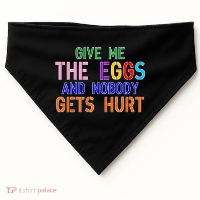 Give Me The Eggs and Nobody Gets Hurt Easter Egg Hunt USA-Made Doggie Bandana